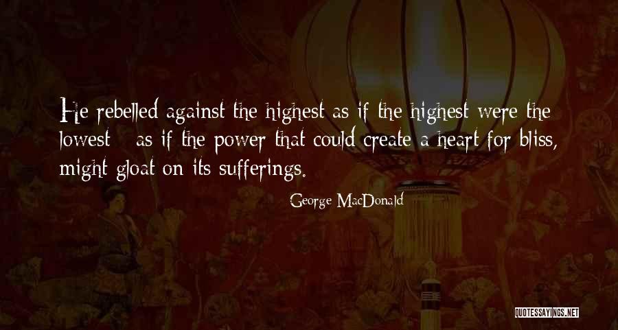 Rebelled Quotes By George MacDonald Rebelled Quotes By George MacDonald