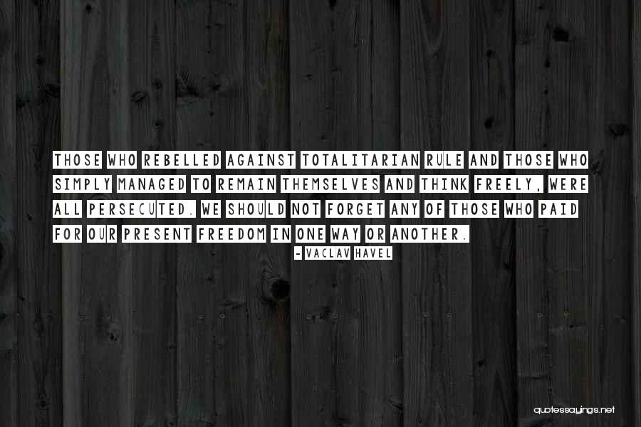 Rebelled Quotes By Vaclav Havel Rebelled Quotes By Vaclav Havel
