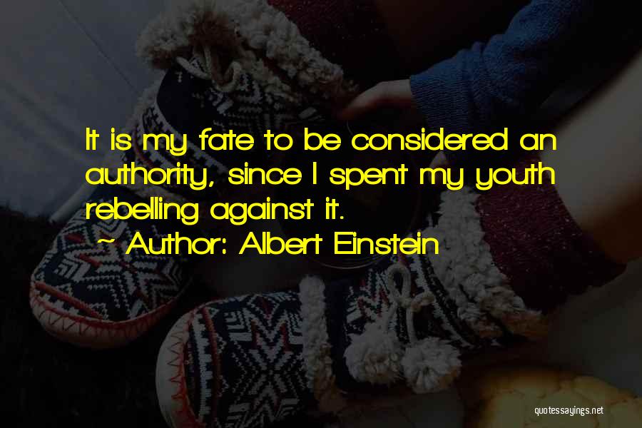 Rebelling Against Authority Quotes By Albert Einstein