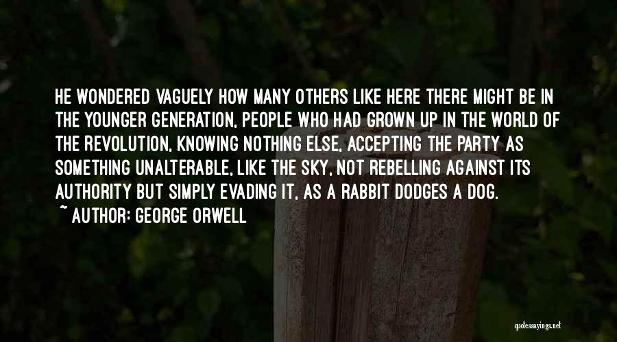 Rebelling Against Authority Quotes By George Orwell
