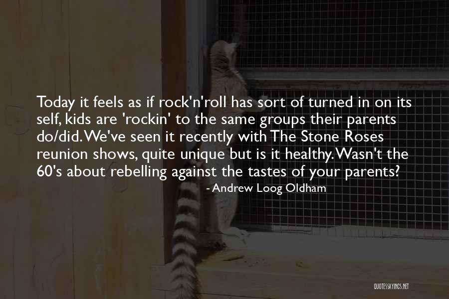 Rebelling Against Parents Quotes By Andrew Loog Oldham