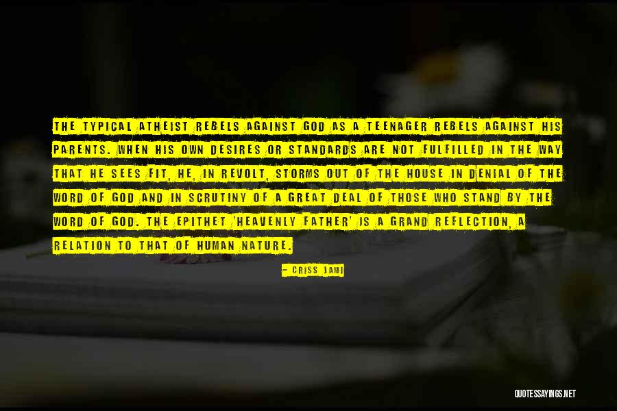Rebellion Against God Quotes By Criss Jami Rebellion Against God Quotes By Criss Jami