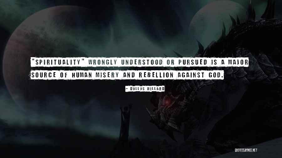 Rebellion Against God Quotes By Dallas Willard Rebellion Against God Quotes By Dallas Willard