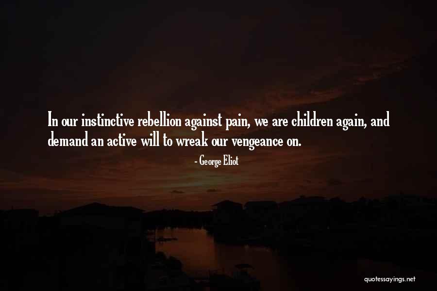 Rebellion Against God Quotes By George Eliot Rebellion Against God Quotes By George Eliot