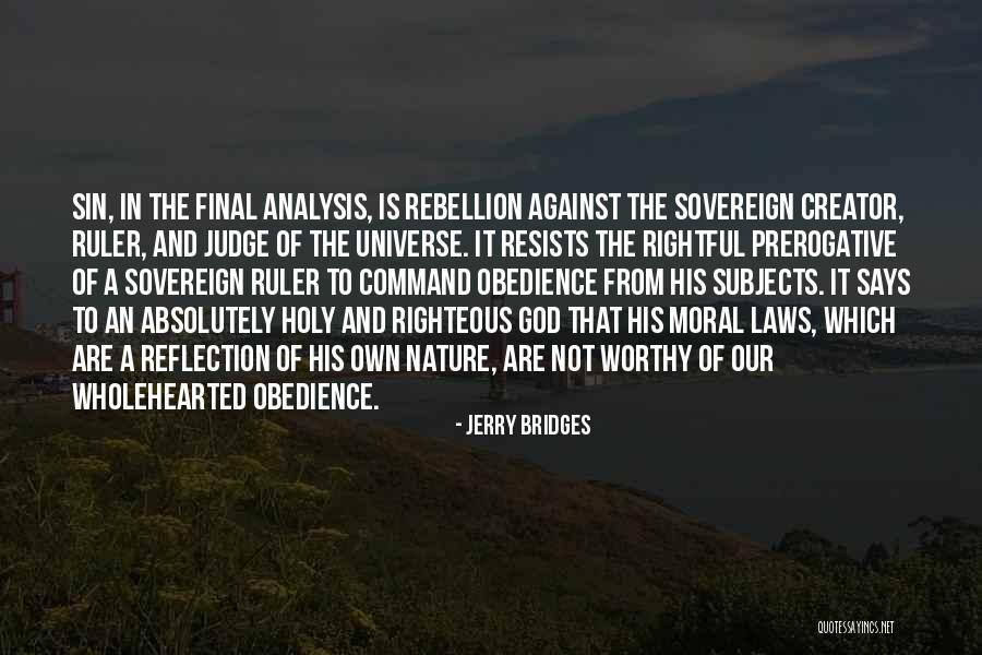 Rebellion Against God Quotes By Jerry Bridges Rebellion Against God Quotes By Jerry Bridges