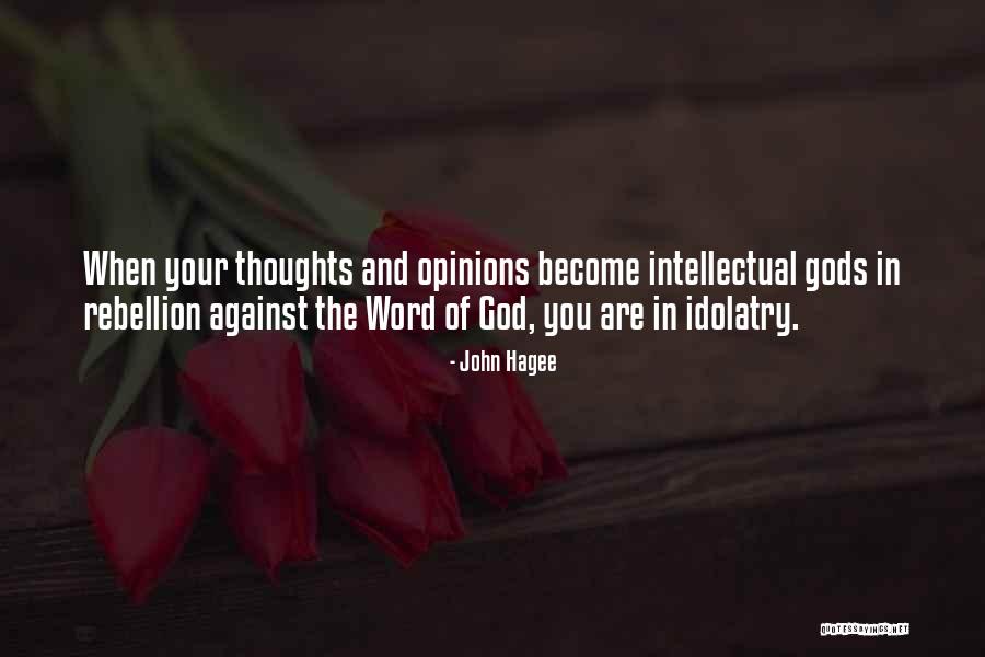 Rebellion Against God Quotes By John Hagee