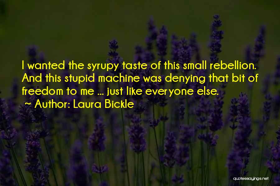 Rebellion And Freedom Quotes By Laura Bickle