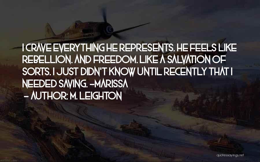 Rebellion And Freedom Quotes By M. Leighton