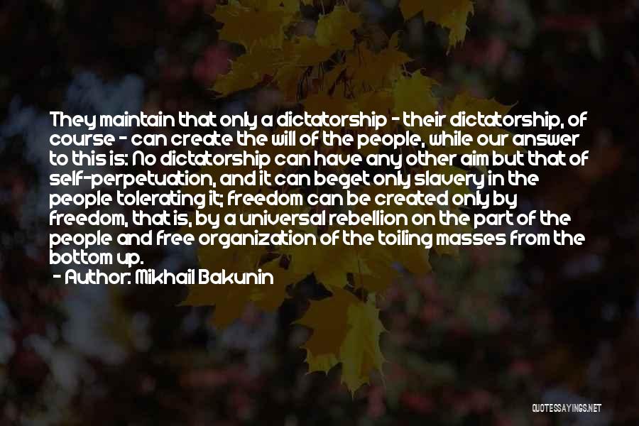 Rebellion And Freedom Quotes By Mikhail Bakunin