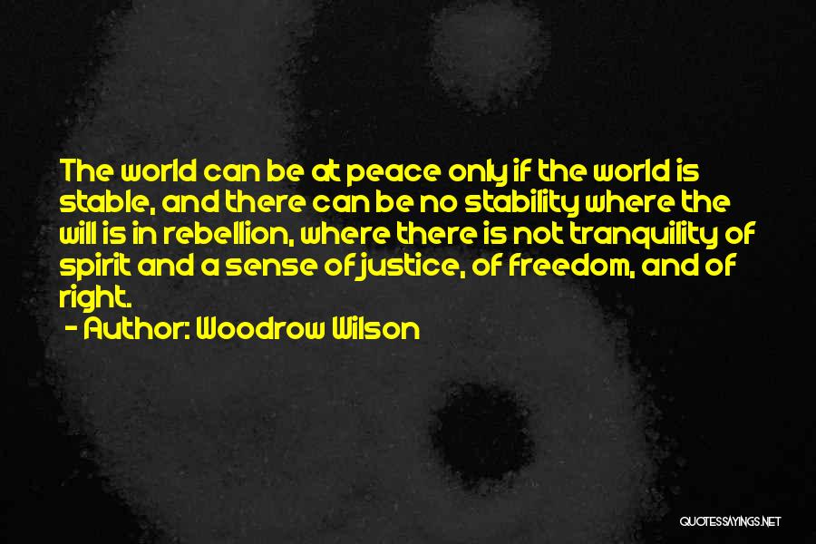 Rebellion And Freedom Quotes By Woodrow Wilson