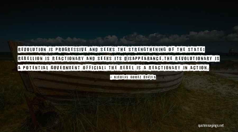 Rebellion And Revolution Quotes By Nicolas Gomez Davila Rebellion And Revolution Quotes By Nicolas Gomez Davila