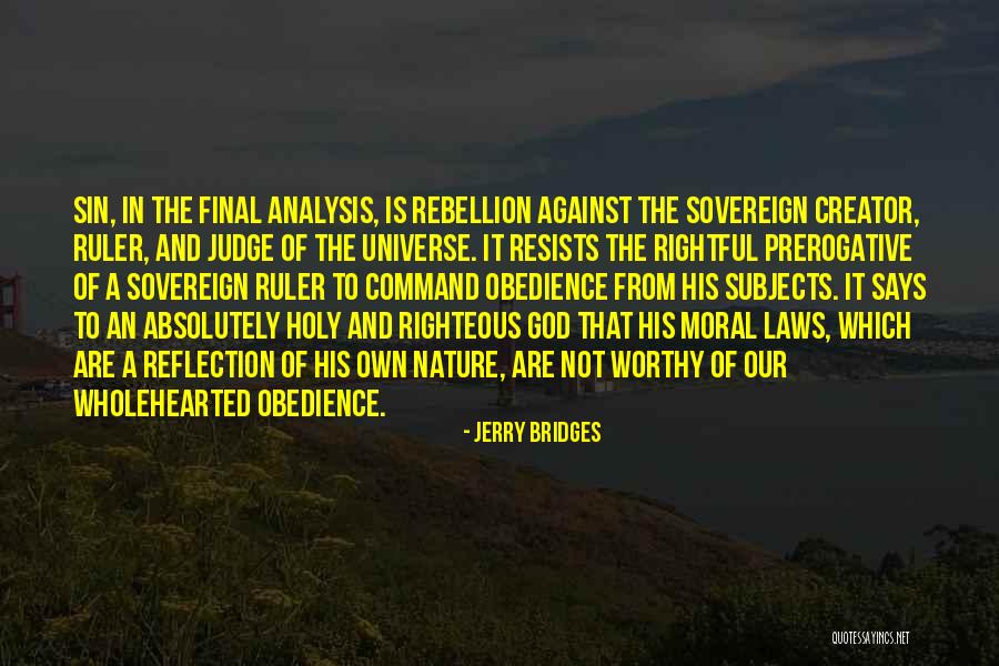 Rebellion Rebellion Is As The Sin Quotes By Jerry Bridges Rebellion Rebellion Is As The Sin Quotes By Jerry Bridges