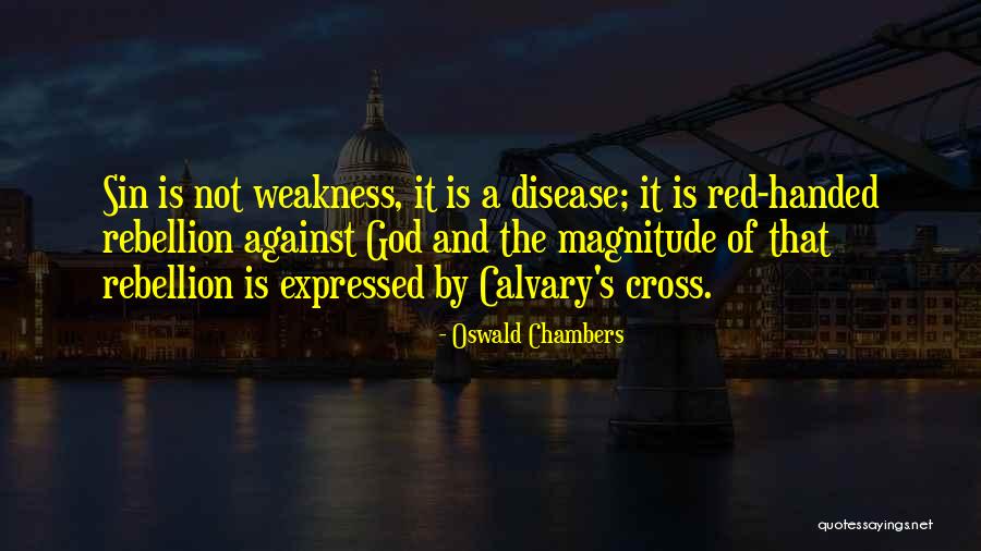 Rebellion Rebellion Is As The Sin Quotes By Oswald Chambers Rebellion Rebellion Is As The Sin Quotes By Oswald Chambers