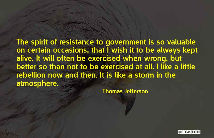 Rebellion Spirit Quotes By Thomas Jefferson Rebellion Spirit Quotes By Thomas Jefferson