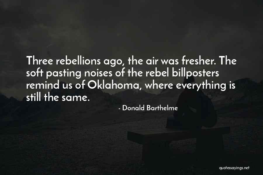 Rebellions Quotes By Donald Barthelme Rebellions Quotes By Donald Barthelme