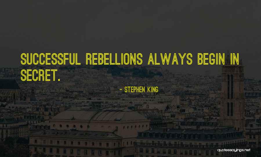 Rebellions Quotes By Stephen King Rebellions Quotes By Stephen King