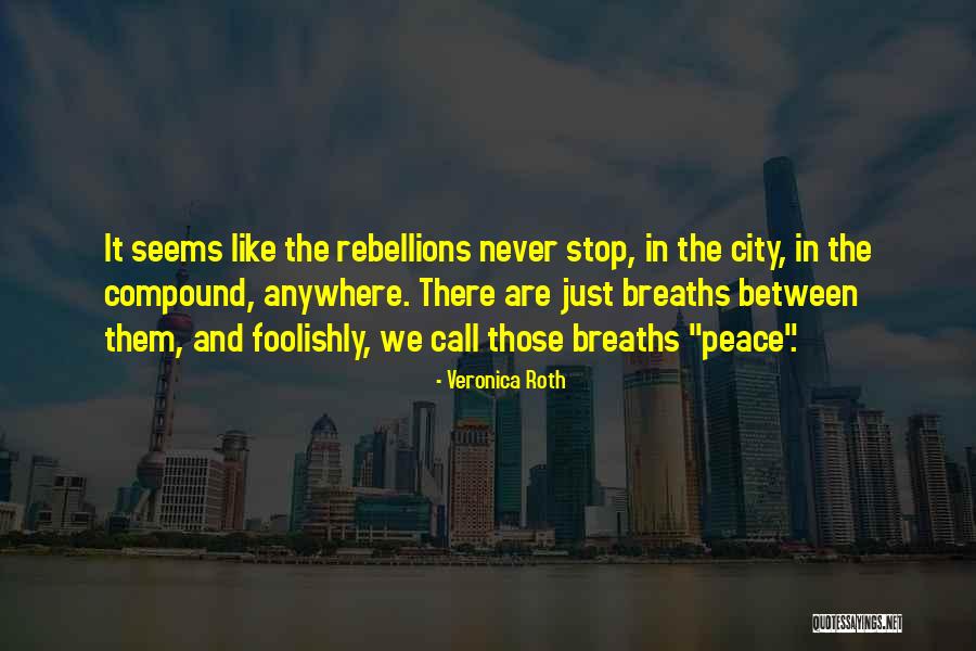 Rebellions Quotes By Veronica Roth Rebellions Quotes By Veronica Roth