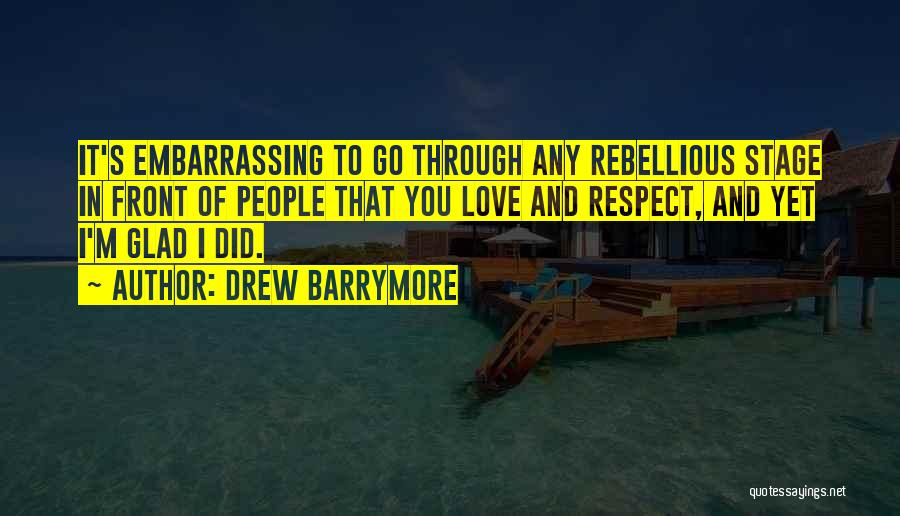 Rebellious Love Quotes By Drew Barrymore