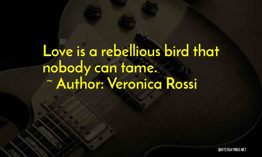 Rebellious Love Quotes By Veronica Rossi