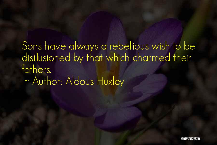 Rebellious Quotes By Aldous Huxley