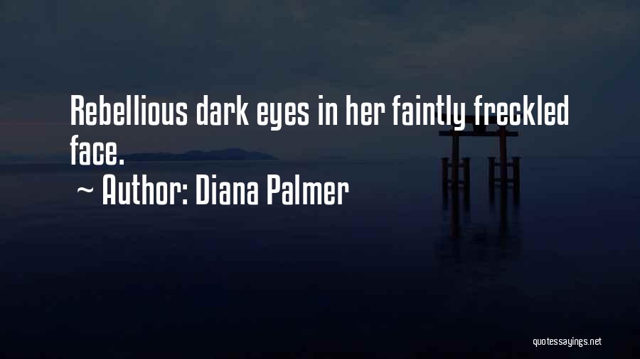 Rebellious Quotes By Diana Palmer