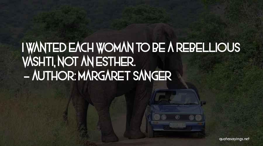 Rebellious Quotes By Margaret Sanger