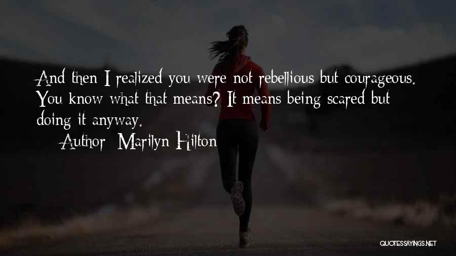 Rebellious Quotes By Marilyn Hilton