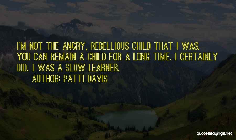 Rebellious Quotes By Patti Davis