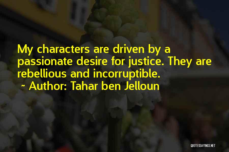 Rebellious Quotes By Tahar Ben Jelloun