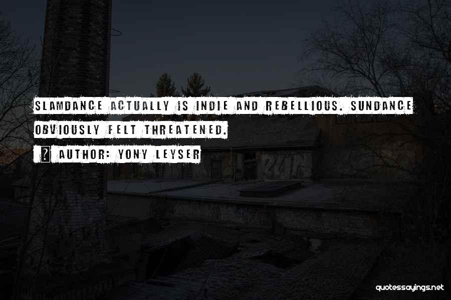 Rebellious Quotes By Yony Leyser