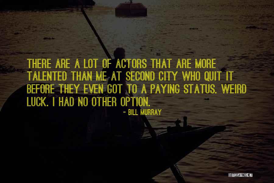 Rebellious Spirit Quotes By Bill Murray Rebellious Spirit Quotes By Bill Murray