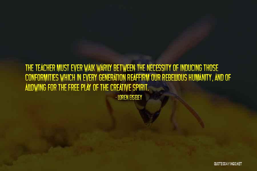 Rebellious Spirit Quotes By Loren Eiseley Rebellious Spirit Quotes By Loren Eiseley