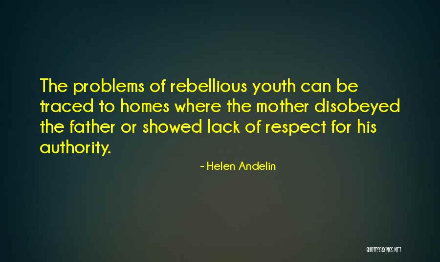Rebellious Youth Quotes By Helen Andelin Rebellious Youth Quotes By Helen Andelin