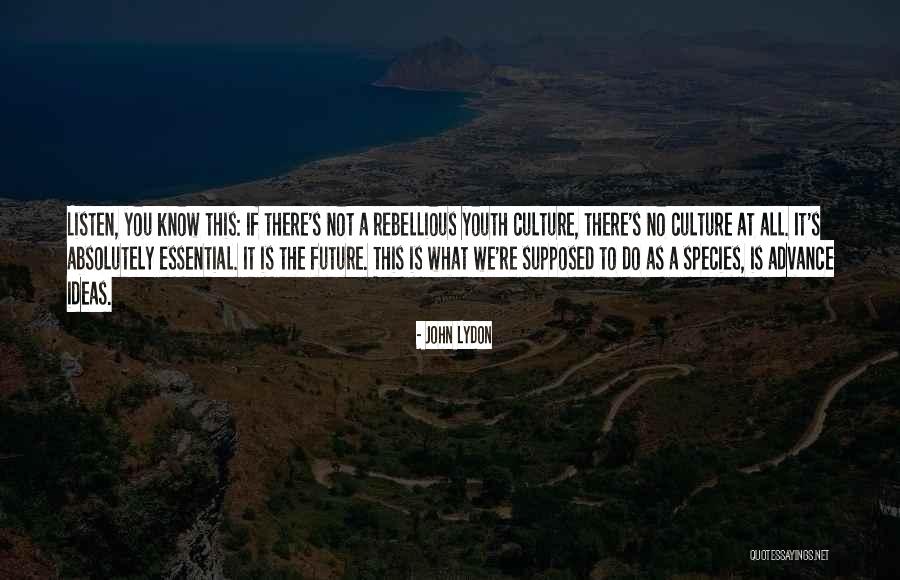 Rebellious Youth Quotes By John Lydon Rebellious Youth Quotes By John Lydon