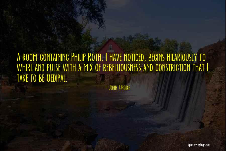 Rebelliousness Quotes By John Updike Rebelliousness Quotes By John Updike