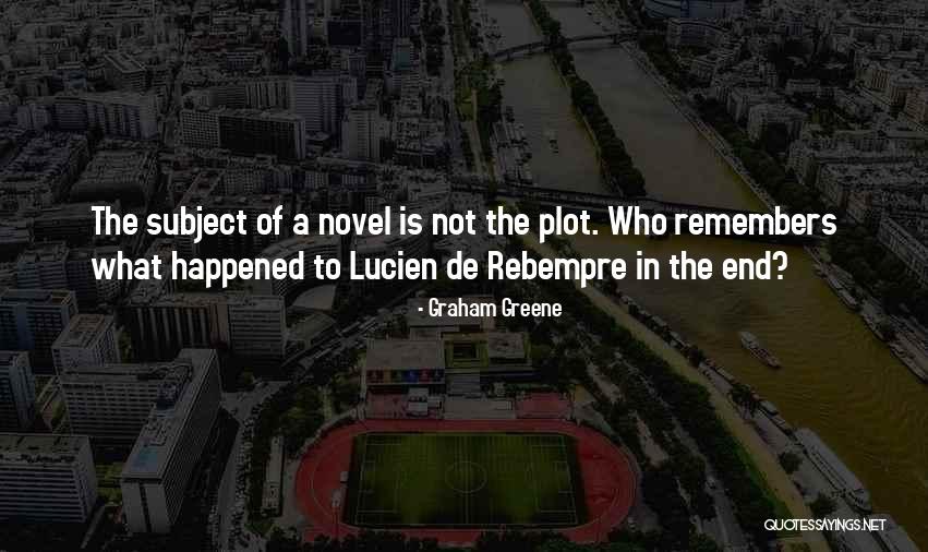Rebempre Quotes By Graham Greene Rebempre Quotes By Graham Greene