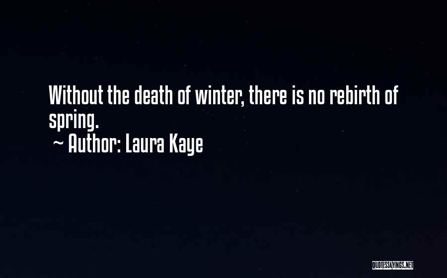 Rebirth And Spring Quotes By Laura Kaye