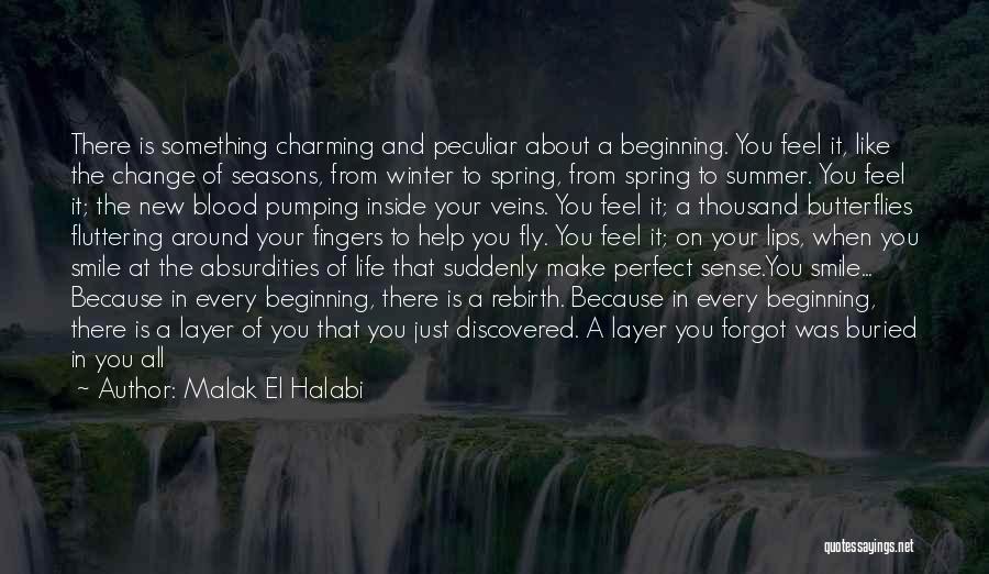 Rebirth And Spring Quotes By Malak El Halabi
