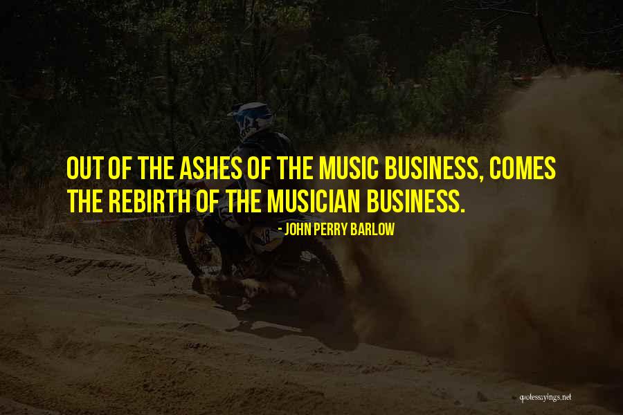 Rebirth From Ashes Quotes By John Perry Barlow Rebirth From Ashes Quotes By John Perry Barlow