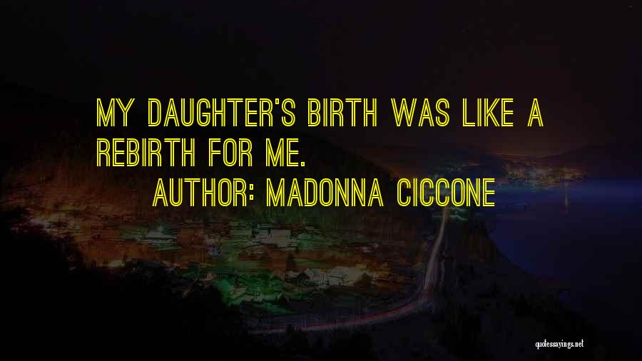 Rebirth Quotes By Madonna Ciccone