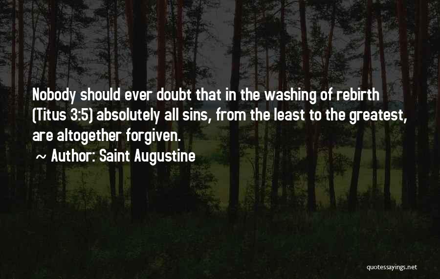 Rebirth Quotes By Saint Augustine