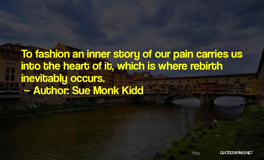 Rebirth Quotes By Sue Monk Kidd