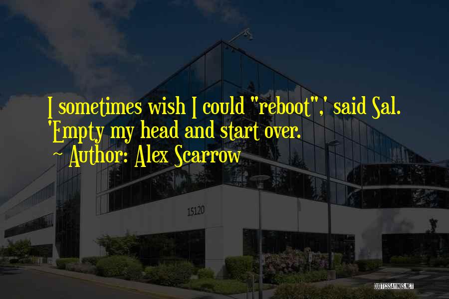 Reboot Quotes By Alex Scarrow