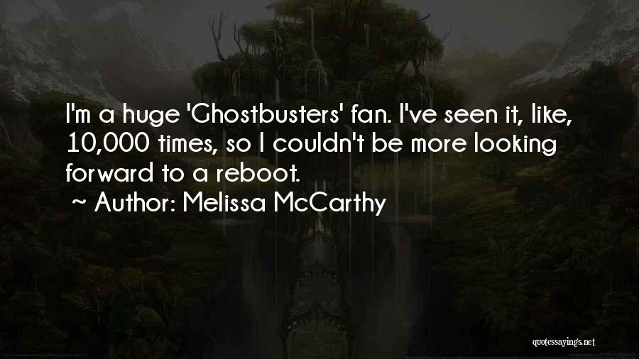 Reboot Quotes By Melissa McCarthy