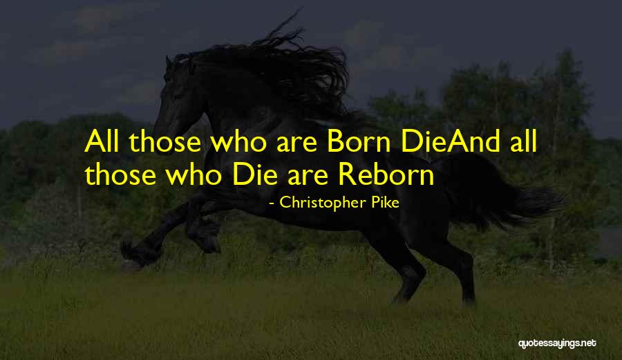 Reborn Quotes By Christopher Pike