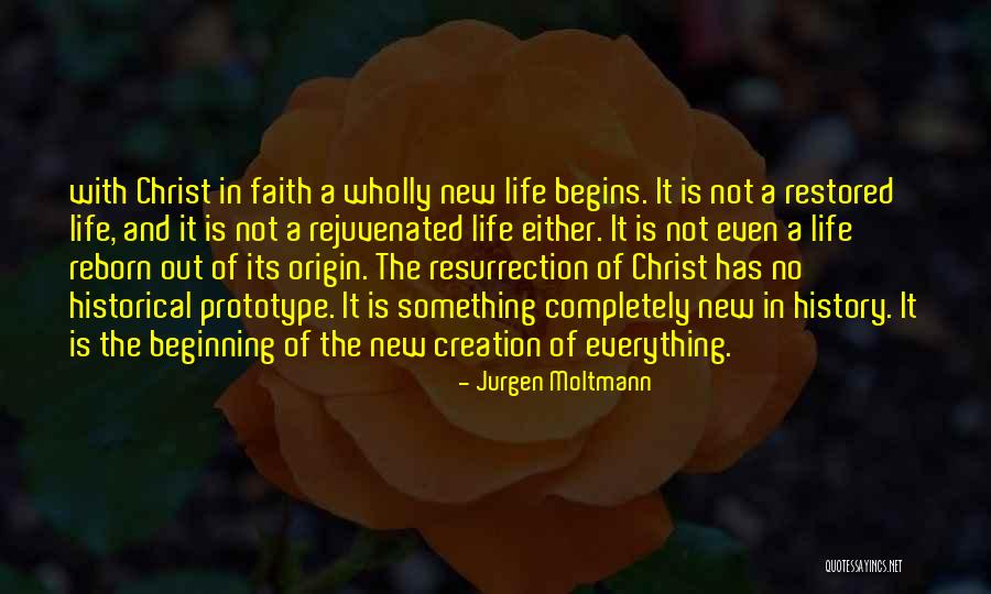 Reborn Quotes By Jurgen Moltmann