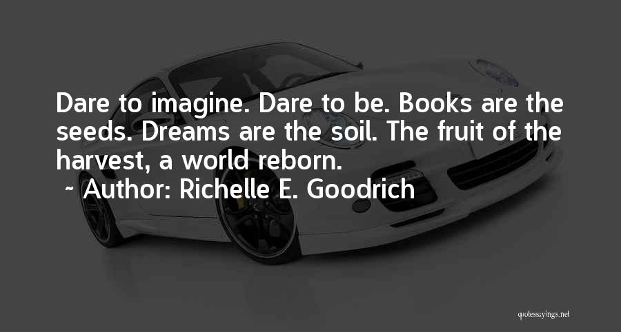 Reborn Quotes By Richelle E. Goodrich