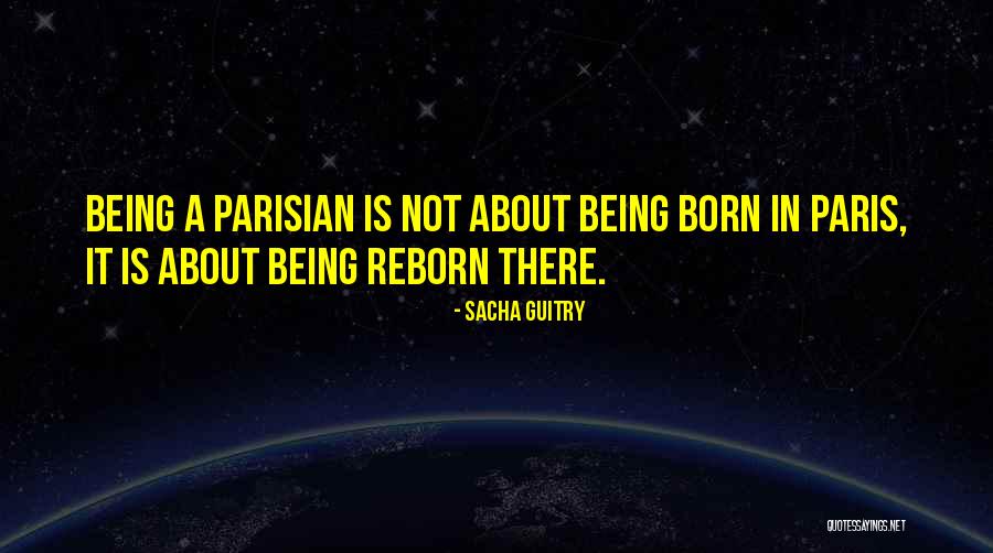 Reborn Quotes By Sacha Guitry