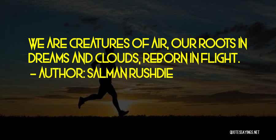 Reborn Quotes By Salman Rushdie