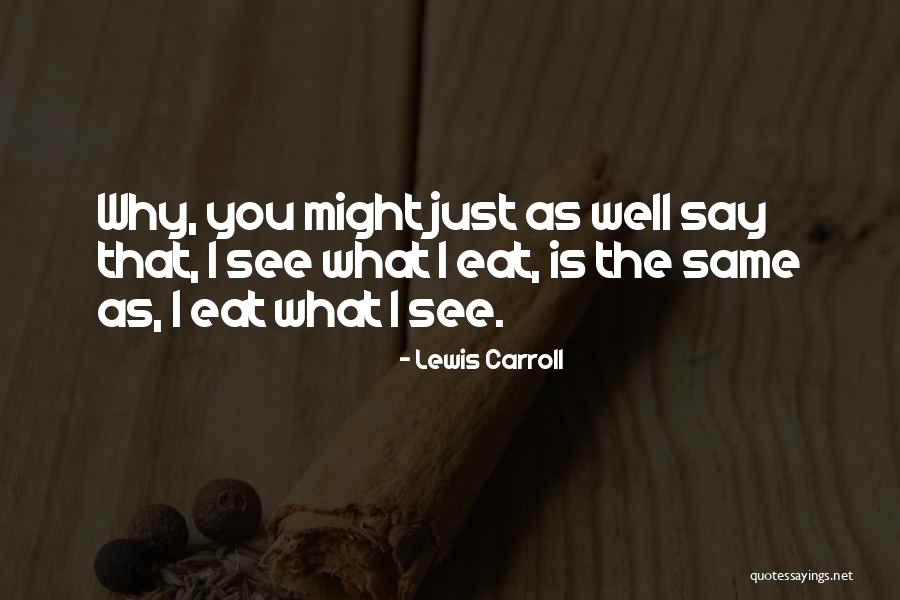 Rebound Eric Walters Quotes By Lewis Carroll Rebound Eric Walters Quotes By Lewis Carroll